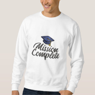 Abschluss Mission abgeschlossen Sweatshirt