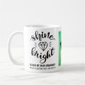 Abschluss Quote Shine Bright Custom Grad Foto Kaffeetasse (Links)