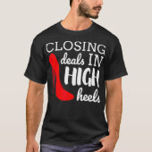 Abschluss von Deals in High Heels Real Anwesen Age T-Shirt (Vorderseite)