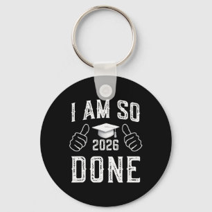 Abschlussjahrgang 2026 Ich Bin Fertig Lustiger Abs Schlüsselanhänger