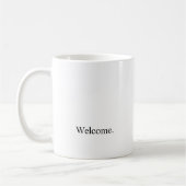 Absicht "Willkommen " Kaffeetasse (Links)