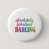 "Absolut fabelhaft, Darling Fabulous Darling" Button (Vorderseite)