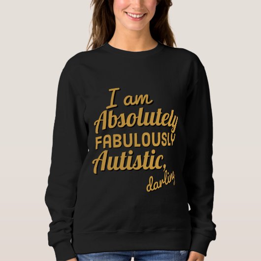 Absolut fabelhafte Darling Autistic Version Actua Sweatshirt (Vorderseite)
