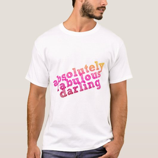 Absolut fabelhafter Liebling T-Shirt (Vorderseite)