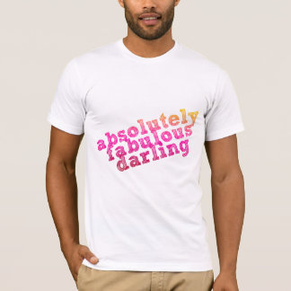 Absolut fabelhafter Liebling T-Shirt