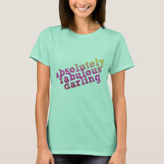 Absolut fabelhafter Liebling T-Shirt