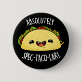 Absolut Spec-Taco-Lar Funny Taco Pun Dark BG Button (Vorderseite)