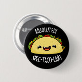 Absolut Spec-Taco-Lar Funny Taco Pun Dark BG Button (Vorne & Hinten)
