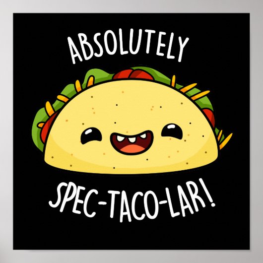 Absolut Spec-Taco-Lar Funny Taco Pun Dark BG Poster (Vorne)