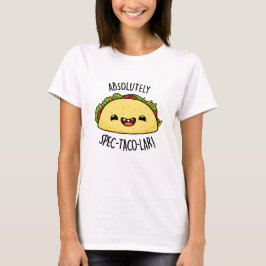 Absolut Spec-Taco-Lar Funny Taco Pun T-Shirt
