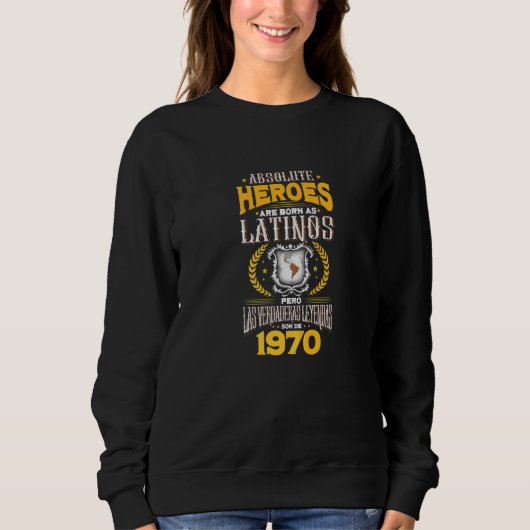 Absolute Helden sind als Latinos ab 1970 Geboren Sweatshirt (Vorderseite)