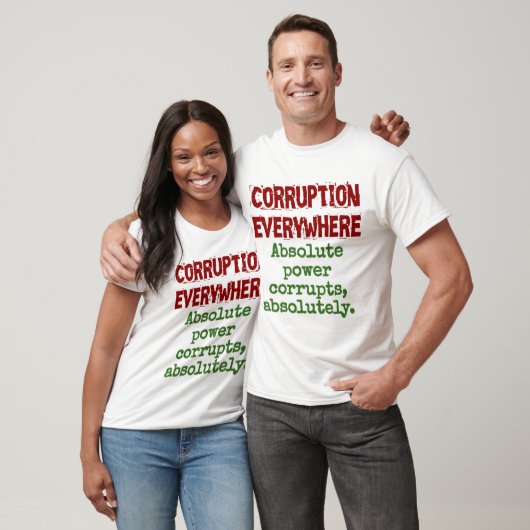Absolute Korruption durch Power - Korruptionsbekäm T-Shirt (Unisex)