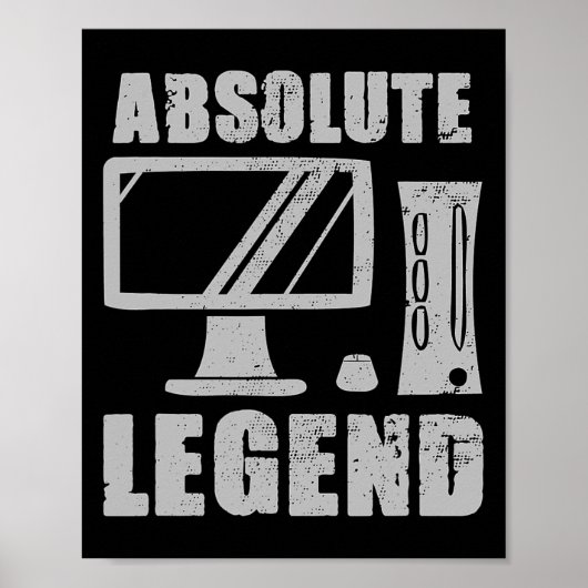 Absolute Legend Funny Video Game Player Quote PC G Poster (Vorne)