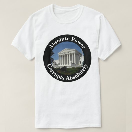 Absolute Power korrumpiert absolut T-Shirt (Design vorne)