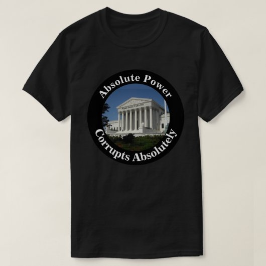 Absolute Power korrumpiert absolut T-Shirt (Design vorne)