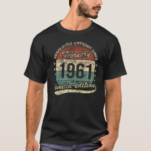 Absolutely Awesome Since 1961 Man Woman B T-Shirt