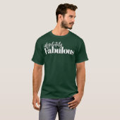 Absolutely fabulous tshirt gift idea (Vorne ganz)
