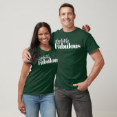 Absolutely fabulous tshirt gift idea (Unisex)