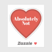 Absolutely Not Heart Sticker - Relatable Sticker (Blatt)