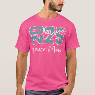 Absolventin 2025 Stolze Tanzmutter eines Jahrgangs T-Shirt