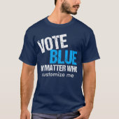 Abstimmung Blau, egal wer Demokrat ist T-Shirt (Vorderseite)