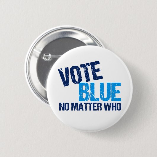 Abstimmung Blau, egal, wer Demokrat Slogan Button (Vorne & Hinten)