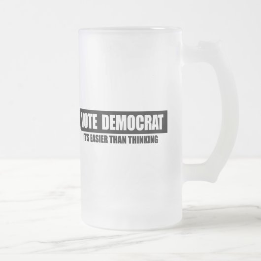 ABSTIMMUNG DEMOKRAT - SEIN EINFACHERES ALS DENKEND MATTGLAS BIERGLAS (Rechts)