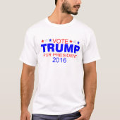 Abstimmung Donald Trump für Präsidenten T - Shirt (Vorderseite)