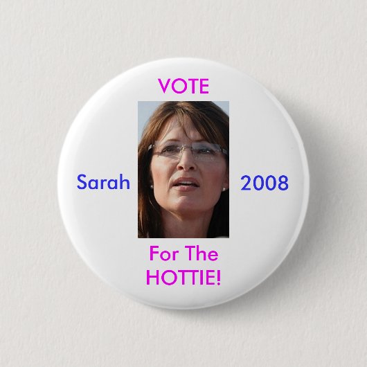 Abstimmung für den Hottie Sarah 2008 Button (Vorderseite)