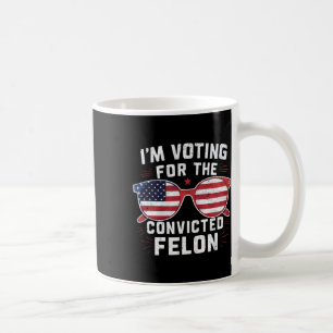 Abstimmung für den verurteilten Felon Funny Pro Tr Kaffeetasse