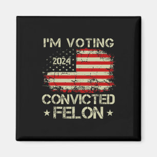 Abstimmung für den verurteilten Felon Funny Pro Tr Magnet