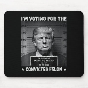 Abstimmung für den verurteilten Felon Funny Trump  Mousepad