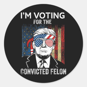 Abstimmung für den verurteilten Felon Funny Trump Runder Aufkleber