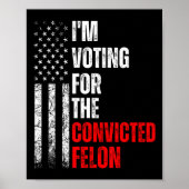 Abstimmung für den verurteilten Felon Trump 2024 - Poster (Vorne)