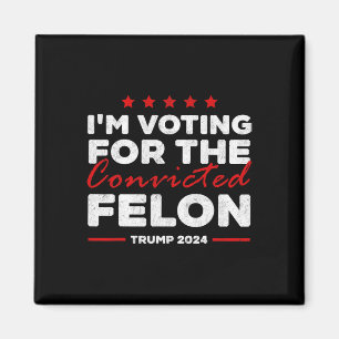 Abstimmung für den verurteilten Felon Trump Magnet