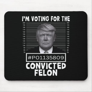 Abstimmung für den verurteilten Felon Trump Mugsho Mousepad