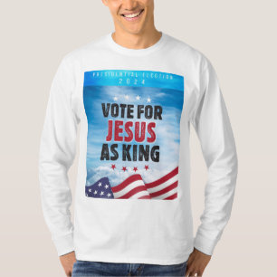 Abstimmung für Jesus als Präsidentschaftswahl 2024 T-Shirt