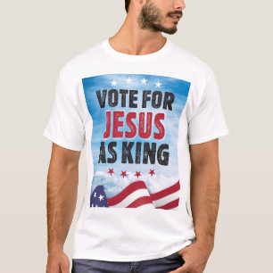 Abstimmung für Jesus als Präsidentschaftswahl 2024 T-Shirt