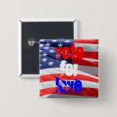 Abstimmung für Liebe Präsidentschaftswahlen auf In Button (Vorne & Hinten)