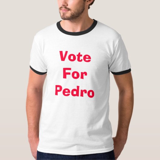 Abstimmung für Pedro T-Shirt (Vorderseite)