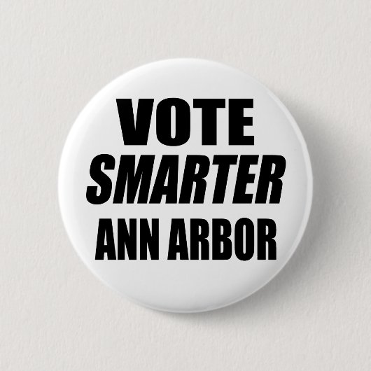 ABSTIMMUNG SMARTER ANN ARBOR BUTTON (Vorderseite)