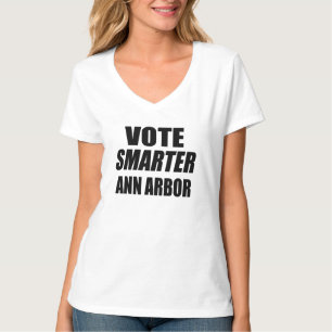 ABSTIMMUNG SMARTER ANN ARBOR T-Shirt