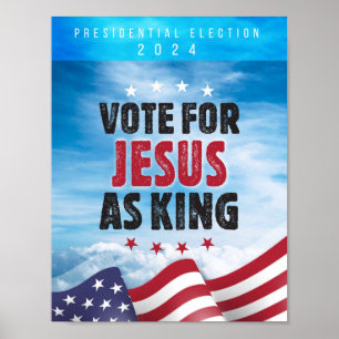 Abstimmung über Jesus als König - Präsidentschafts Poster
