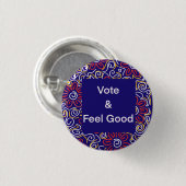 Abstimmung und gute Aufkleber fühlen Button (Vorne & Hinten)