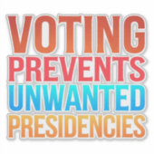 Abstimmung verhindert unerwünschte Präsidentschaft Aufkleber (Vorderseite)