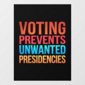 Abstimmung verhindert unerwünschte Präsidentschaft Fensteraufkleber (Blatt)