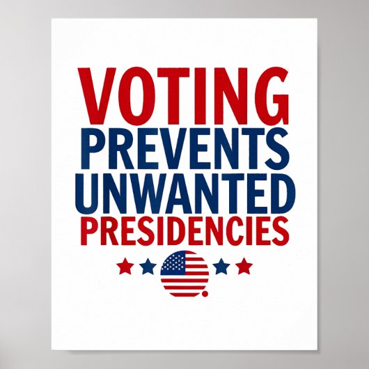 Abstimmung verhindert unerwünschte Präsidentschaft Poster (Vorne)