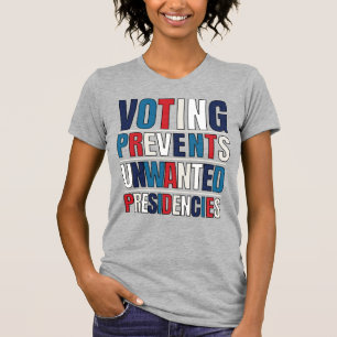 Abstimmung verhindert unerwünschte Präsidentschaft T-Shirt