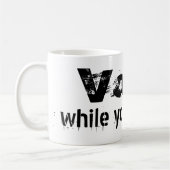 Abstimmung während Sie noch können - politische Zu Kaffeetasse (Links)