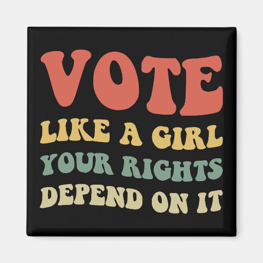 Abstimmung wie ein Mädchen Ihre Rechte hängen davo Magnet (Vorne)